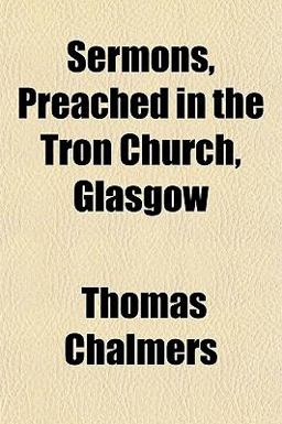 Sermons, Preached in the Tron Church, Glasgow
