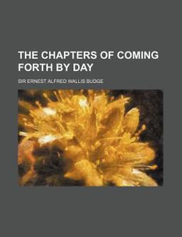 The Chapters of Coming Forth by Day