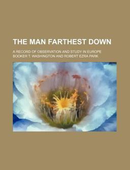 The Man Farthest down; a Record of Observation and Study in Europe