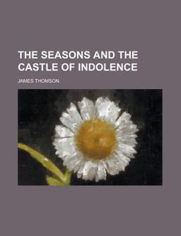 The Seasons and the Castle of Indolence