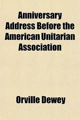 Anniversary Address Before the American Unitarian Association
