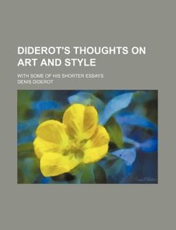 Diderot's Thoughts on Art and Style; with Some of His Shorter Essays