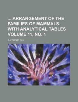 Arrangement of the Families of Mammals; with Analytical Tables