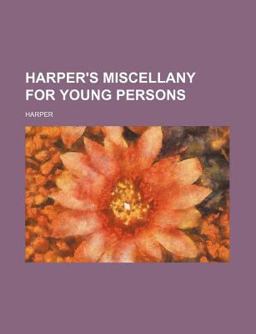 Harper's Miscellany for Young Persons