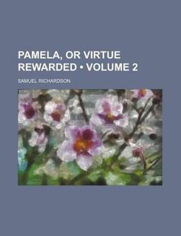Pamela, or, Virtue Rewarded