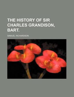 The History of Sir Charles Grandison, Bart
