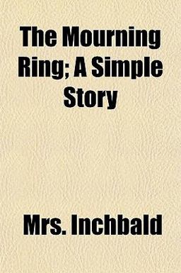 The Mourning Ring; a Simple Story