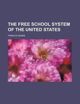 The Free School System of the United States