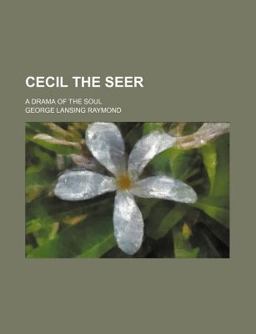 Cecil the Seer; a Drama of the Soul