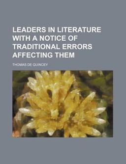 Leaders in Literature with a Notice of Traditional Errors Affecting Them