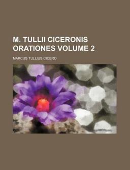 M Tullii Ciceronis Orationes
