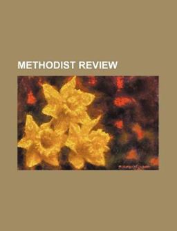 Methodist Review Methodist Review
