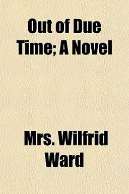 Out of Due Time; a Novel