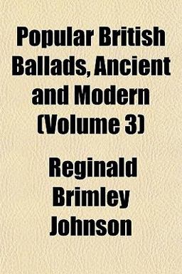 Popular British Ballads, Ancient and Modern