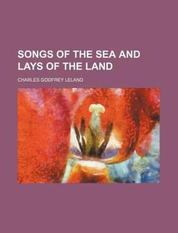 Songs of the Sea and Lays of the Land Songs of the Sea and Lays of the Land