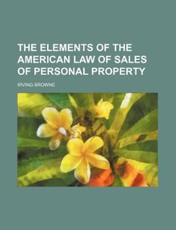 The Elements of the American Law of Sales of Personal Property