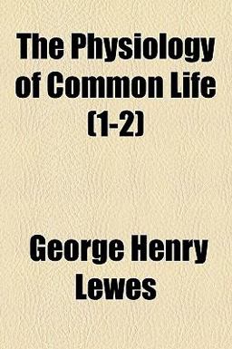 The Physiology of Common Life