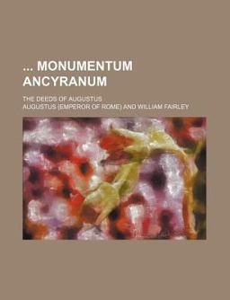 Monumentum Ancyranum; the Deeds of Augustus