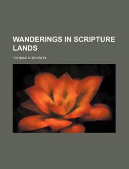 Wanderings in Scripture Lands Wanderings in Scripture Lands