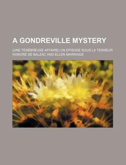 A Gondreville Mystery; un Episode Sous la Terreur