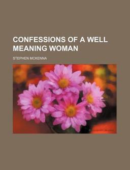 Confessions of a Well Meaning Woman Confessions of a Well Meaning Woman