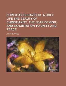 Christian Behaviour; a Holy Life the Beauty of Christianity