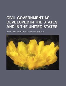 Civil Government As Developed in the States and in the United States
