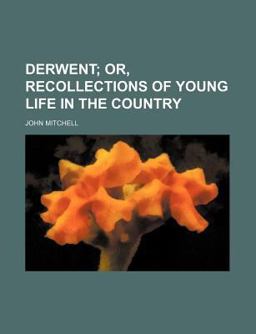 Derwent; or, Recollections of Young Life in the Country