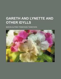Gareth and Lynette and Other Idylls