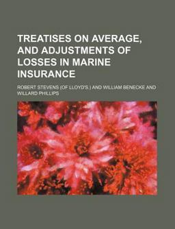 Treatises on Average, and Adjustments of Losses in Marine Insurance