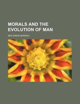 Morals and the Evolution of Man