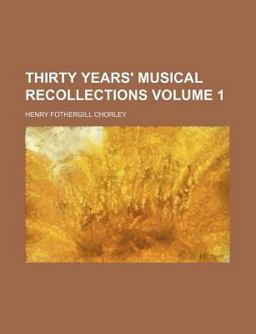 Thirty Years' Musical Recollections
