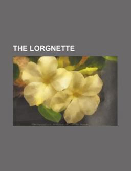 The Lorgnette