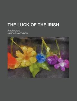 The Luck of the Irish; a Romance
