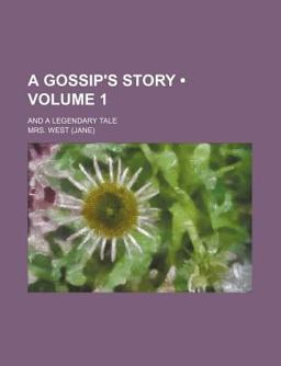 A Gossip's Story; and a Legendary Tale