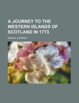A Journey to the Western Islands of Scotland In 1773