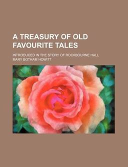 A Treasury of Old Favourite Tales; Introduced in the Story of Rockbourne Hall