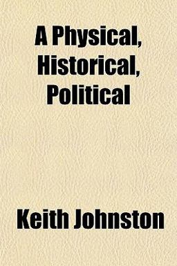 A Physical, Historical, Political