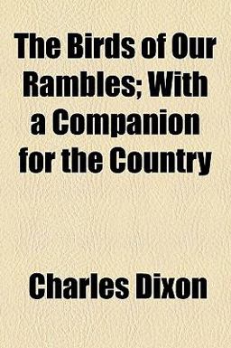 The Birds of Our Rambles; with a Companion for the Country