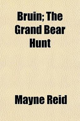 Bruin; the Grand Bear Hunt