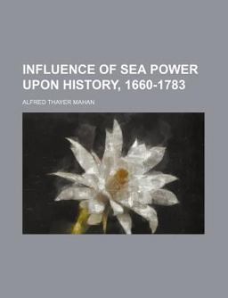 Influence of Sea Power upon History, 1660-1783