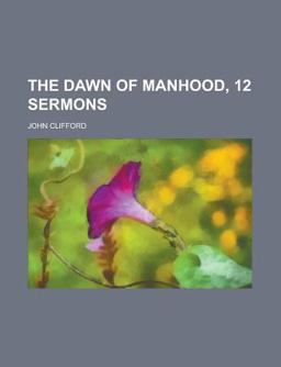 The Dawn of Manhood, 12 Sermons