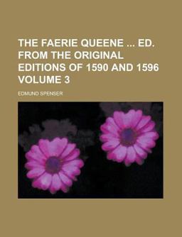 The Faerie Queene Ed from the Original Editions of 1590 And 1596 The Faerie Queene Ed from the Original Editions of 1590 And 1596