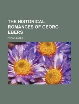 The Historical Romances of Georg Ebers