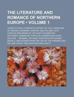The Literature and Romance of Northern Europe; Constituting a Complete History of the Literature of Sweden, Denmark, Norway And