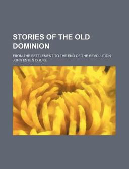 Stories of the Old Dominion; from the Settlement to the End of the Revolution