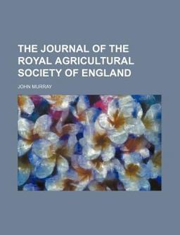 The Journal of the Royal Agricultural Society of England