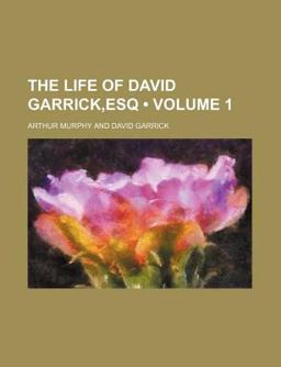 The Life of David Garrick,Esq