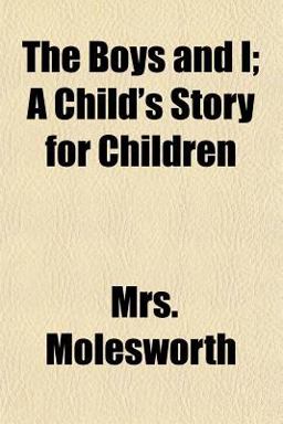 The Boys and I; a Child's Story for Children