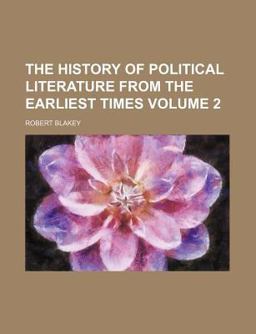 The History of Political Literature from the Earliest Times